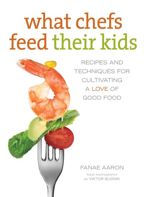 Title details for What Chefs Feed Their Kids by Fanae Aaron - Wait list